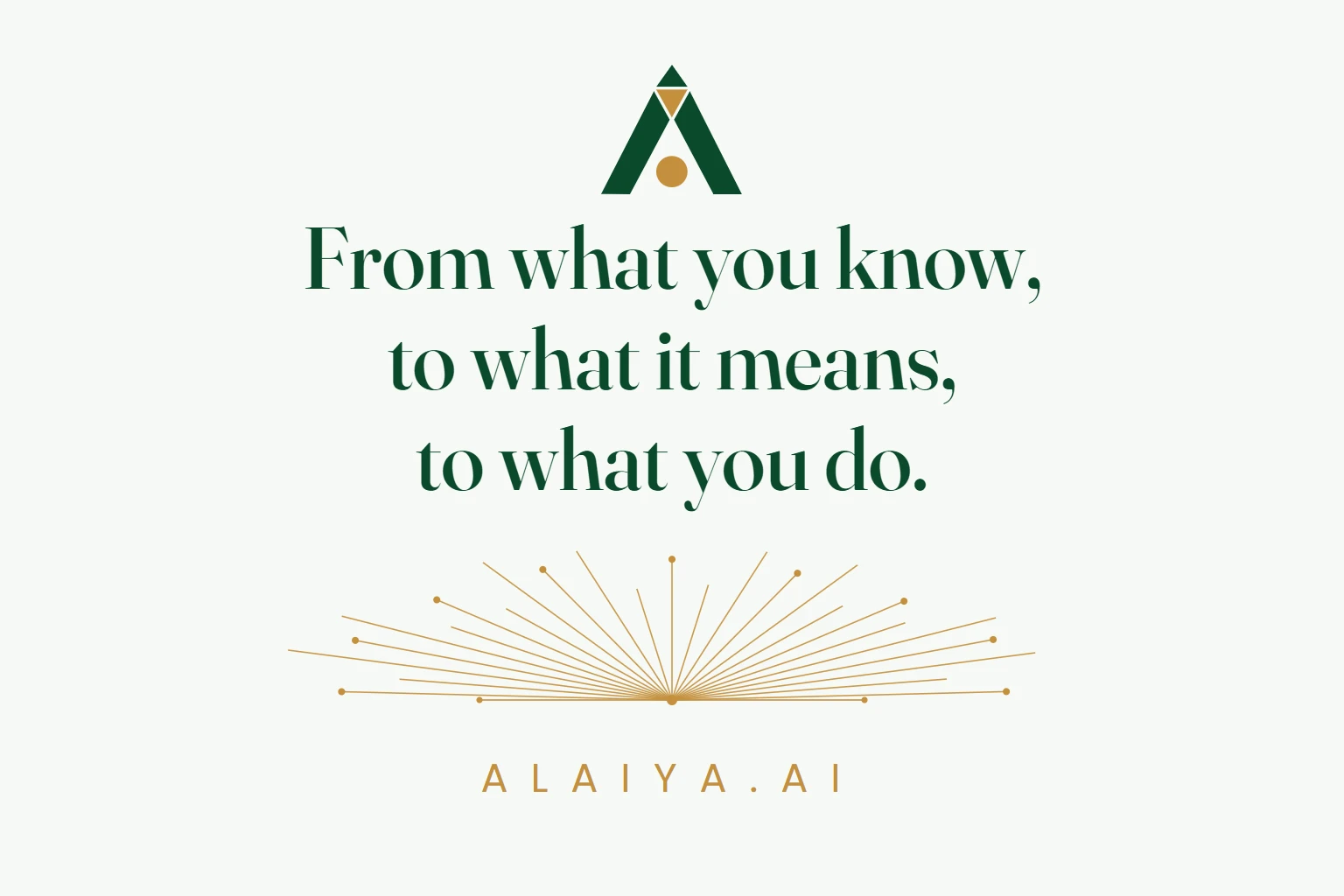 From what you know, to what it means, to what you do.